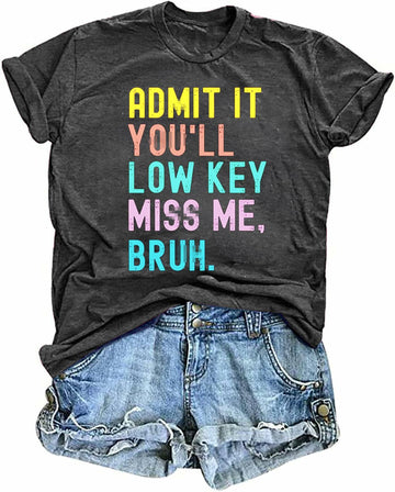 Shirt Women Grey Bruh Admit It Low Key Miss Me Gray Size XL