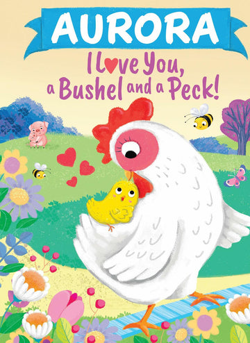 Aurora Personalized Kids Book I Love You A Bushel and a Peck Picture Book