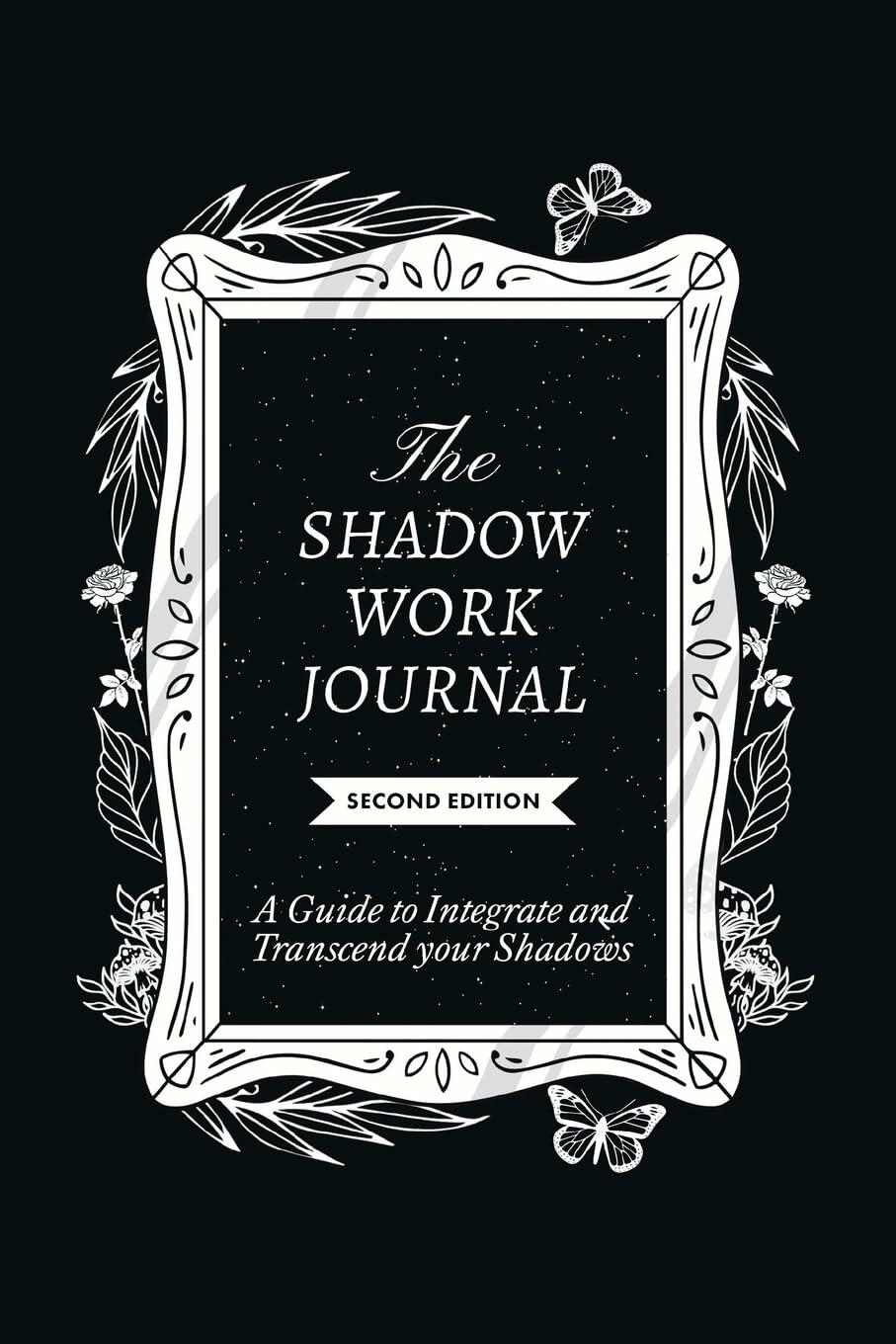The Shadow Work Journal 2nd Edition Guide to Integrate and Transcend Shadows