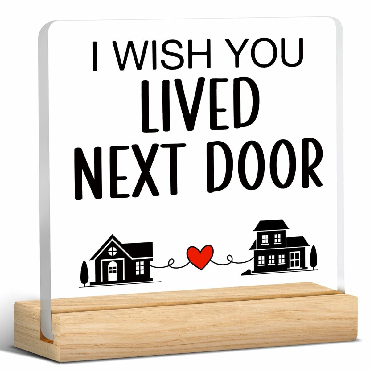 QZJ Friendship Acrylic Desk Sign I Wish You Lived Next Door 4x4 Multicolor